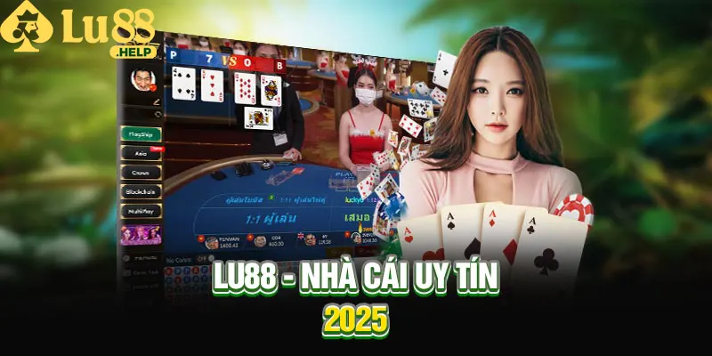 Lu88 trở thành nhà cái uy tín hàng đầu năm 2025